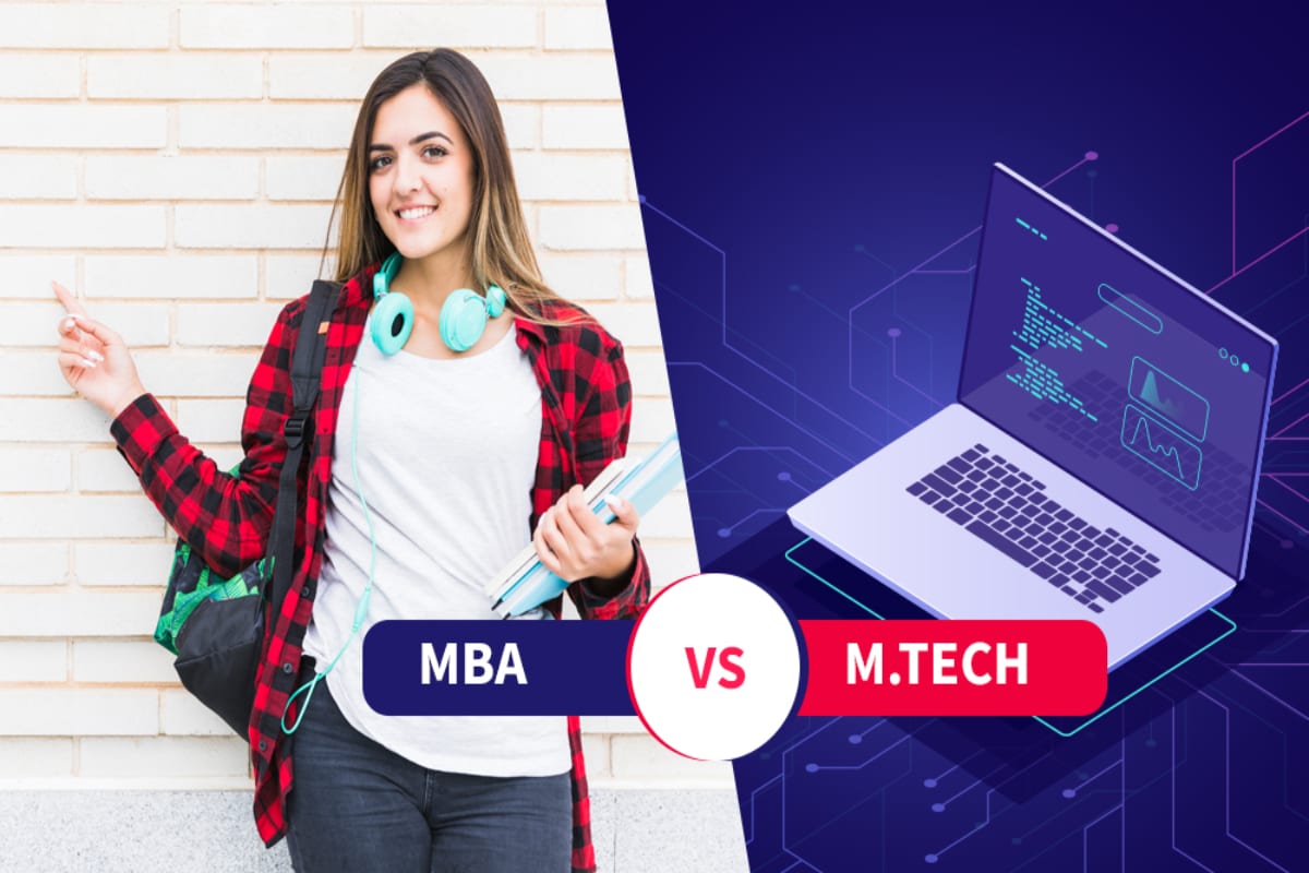 MBA vs MTech – The Right Masters Degree for you to Choose